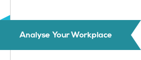 Analyse Your Workplace