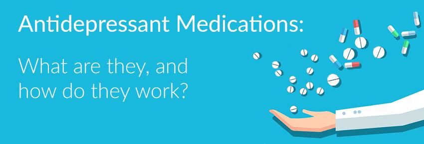 Antidepressant medications: What are they, and how do they work?